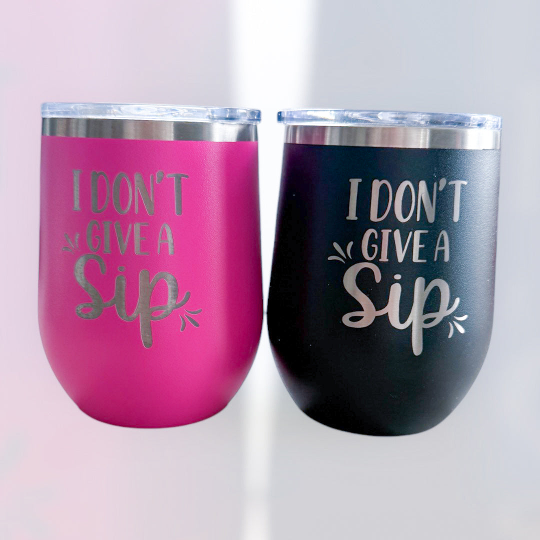 Don't Give a Sip 12 oz Wine Tumblers